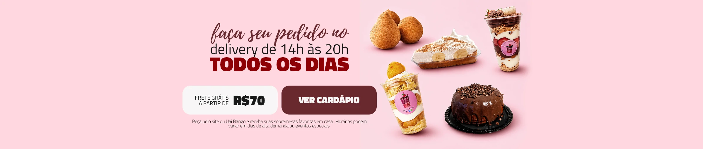 Delivery todos os dias, das 14h às 20h